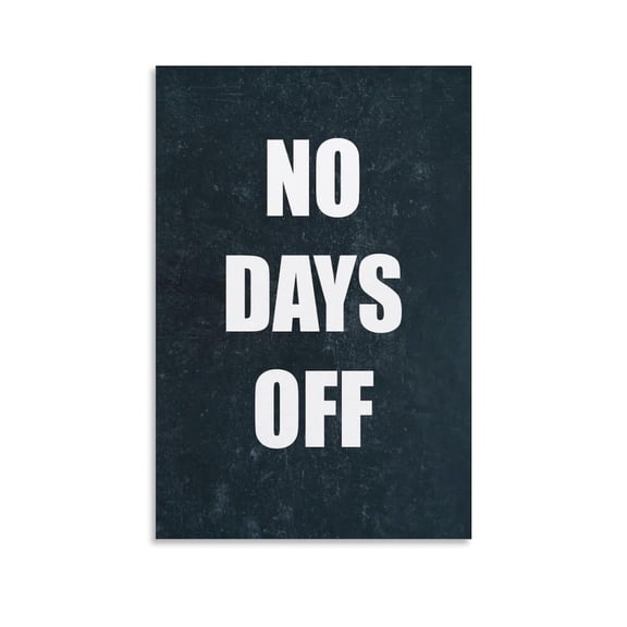 No Days Off Motivational Quotes Poster Canvas Wall Art Poster For Room Aesthetic And Decor Pictures For Living Room Bedroom Decor
