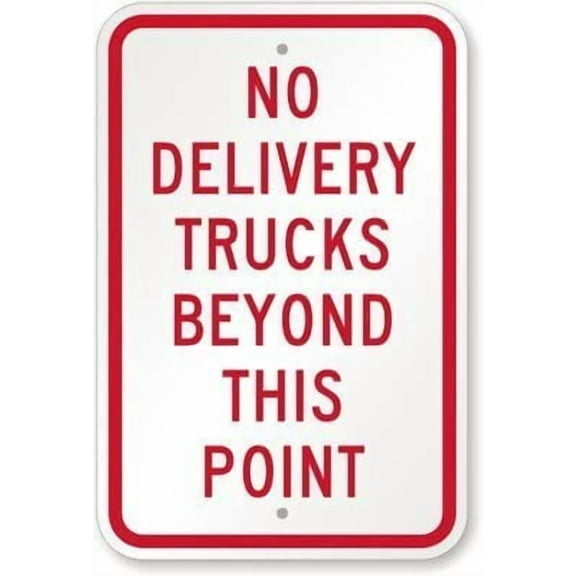 No Delivery Trucks Beyond This Point Sign, 8" X 12" inch