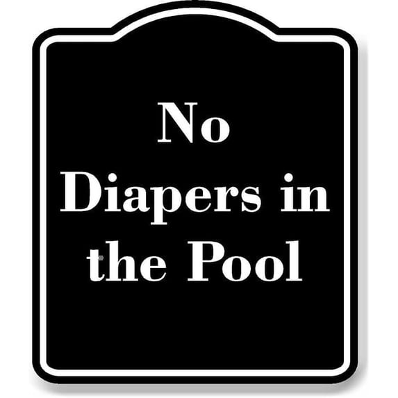 No Diapers in the Pool BLACK Aluminum Composite Sign 8.5''x10''
