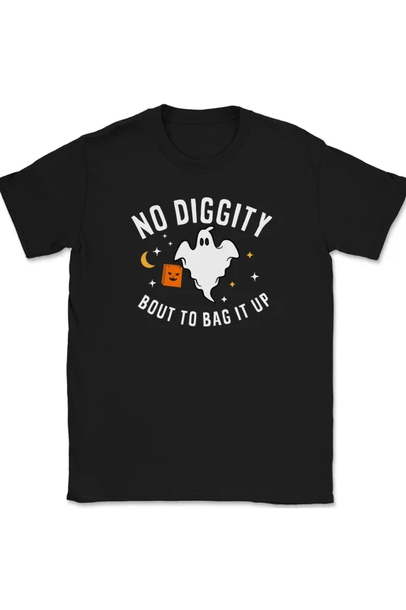 No Diggity Bout To Bag It Up Funny Halloween Humor Gift Quote Unisex T Shirt up to 5XL