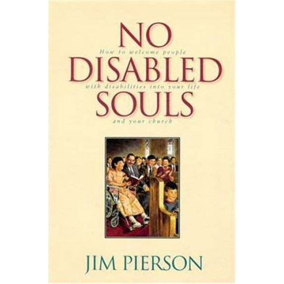 No Disabled Souls (Paperback) by Jim Pierson, James O Pierson, Theresa C Hayes