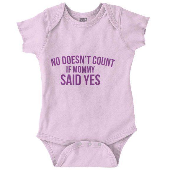 No Doesn’t Count Mommy Said Yes Romper Boys or Girls Infant Baby Brisco Brands 18M