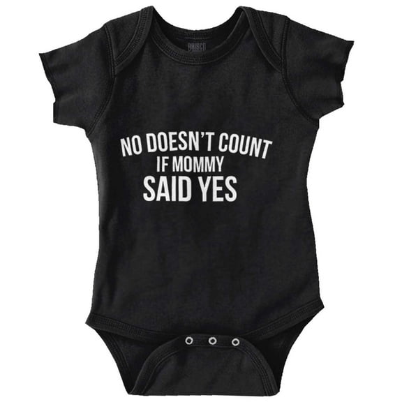 No Doesn’t Count Mommy Said Yes Romper Boys or Girls Infant Baby Brisco Brands 6M