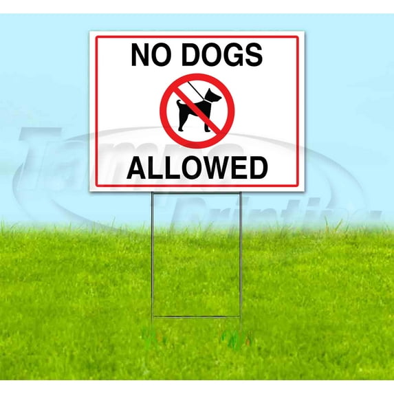 No Dogs Allowed (18" x 24") Yard Sign, Includes Metal Step Stake