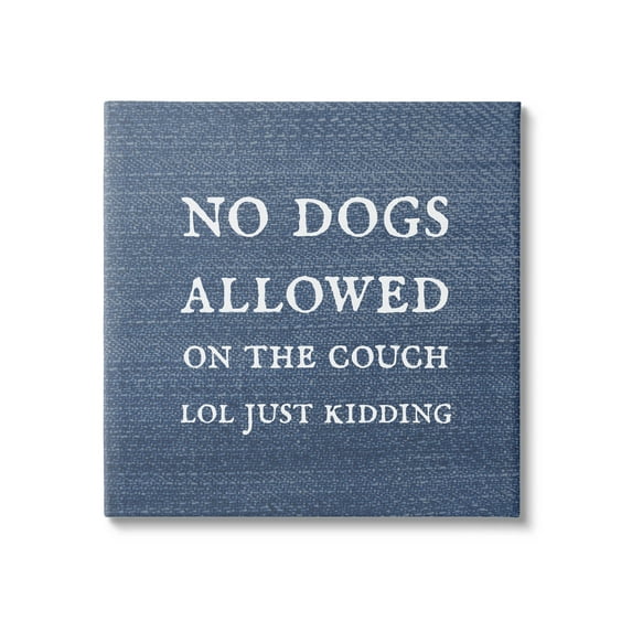 No Dogs Allowed Just Kidding Funny Pet Typography Graphic Art Gallery Wrapped Canvas Print Wall Art