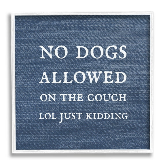 No Dogs Allowed Just Kidding Funny Pet Typography Graphic Art White Framed Art Print Wall Art