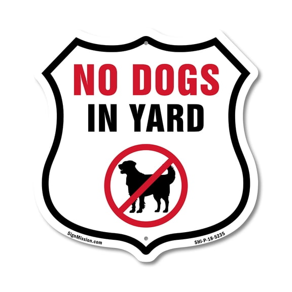No Dogs In Yard 12 inch X 12 inch Shield-Shaped Rust-Free Aluminum Metal Sign Weather Resistant Made in the USA