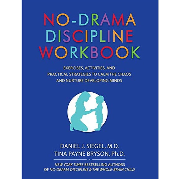 Pre-Owned No-Drama Discipline Workbook: Exercises, Activities, and Practical Strategies to Calm The Chaos and Nurture Developing Minds Paperback