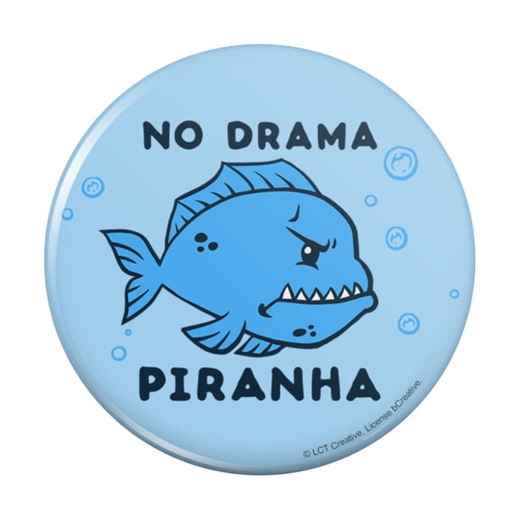No Drama Piranha Fish Funny Humor Kitchen Refrigerator Locker Button Magnet