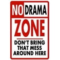 thumbnail image 1 of No Drama Zone Sign Durable No Mess Here Metal Sign 12"x8", 1 of 5