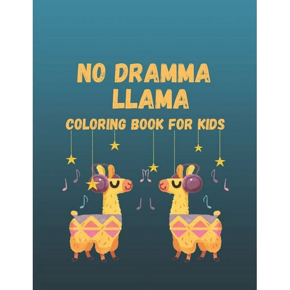 No Dramma Llama Coloring Book For Kids: Amazing Patterns Coloring Book For Llama Lovers Great Gift For Kids Learning Alp, (Paperback)