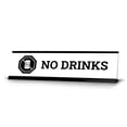 thumbnail image 1 of No Drinks Beer, BW Black Frame, Desk Sign (2x8"), 1 of 3