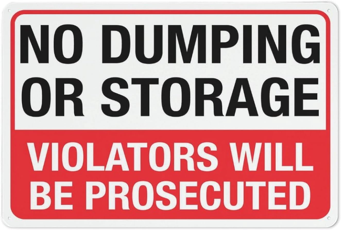 No Dumping Or Storage Sign 8 X 12 Inches Rust Free Aluminum - Uv ...