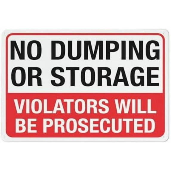 No Dumping Or Storage Sign 8 X 12 Inches Rust Free Aluminum - Uv Protected,Weatherproof And Fade Resistant