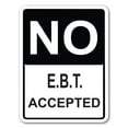 thumbnail image 1 of No E.B.T. Accepted 8" X 12" inch Street Sign, 1 of 5