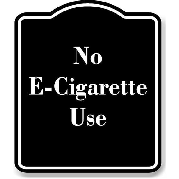 No E-Cigarette Use BLACK Aluminum Composite Sign 20''x24''