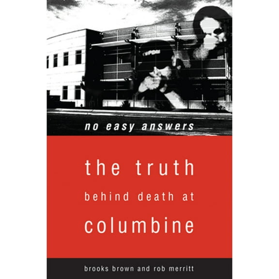 Pre-Owned No Easy Answers: The Truth Behind Death at Columbine High School (Paperback) 1590560310 9781590560310