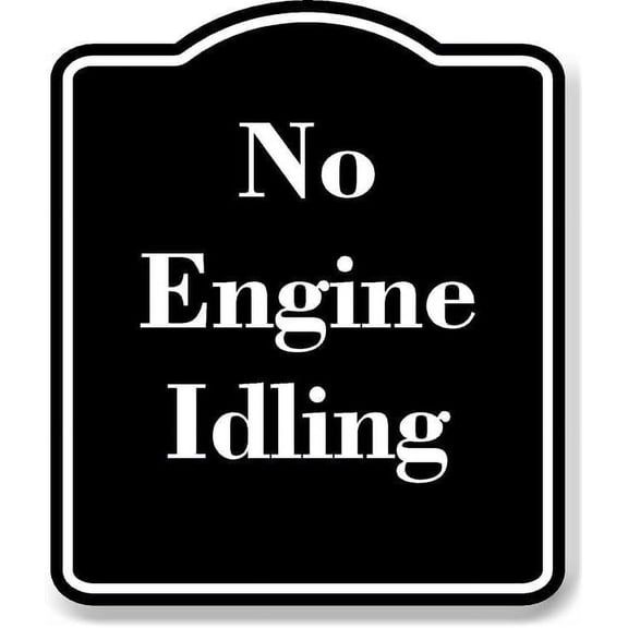 No Engine Idling BLACK Aluminum Composite Sign 8.5''x10''