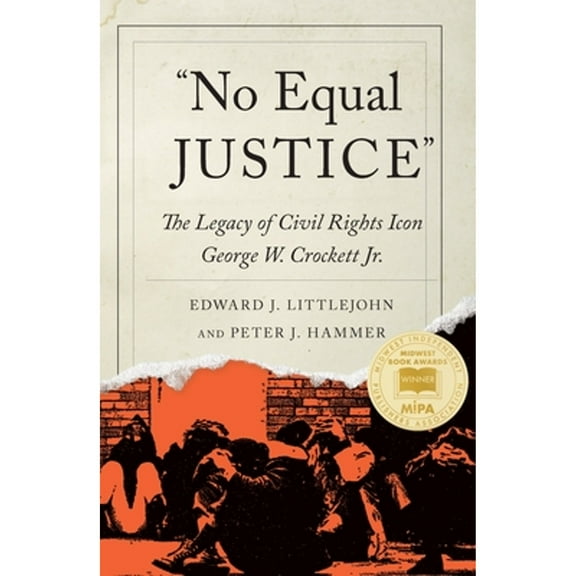 Pre-Owned "No Equal Justice": The Legacy of Civil Rights Icon George W. Crockett Jr. (Paperback) by Edward J Littlejohn, Peter J Hammer