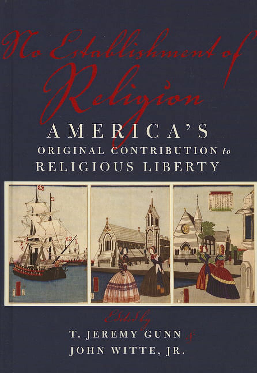 Religious Contribution No Establishment of Religion : America's Original Contribution to ...