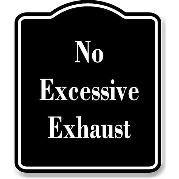 No Excessive Exhaust BLACK Aluminum Composite Sign 8.5''x10''