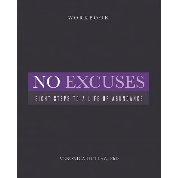 No Excuses: Eight Steps to a Life of Abundance (Paperback)