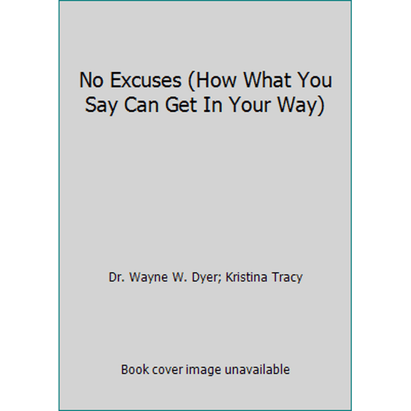 Pre-Owned No Excuses (How What You Say Can Get In Your Way) (Paperback) 0545235065 9780545235068