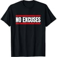 thumbnail image 1 of No Excuses Inspirational Saying Motivational Gym Workout T-Shirt, 1 of 4