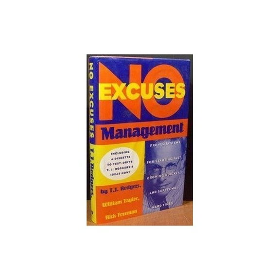 Pre-Owned No-Excuses Management: Proven Systems for Starting Fast, Growing Quickly, and Surviving Hard Times (Hardcover) 0385426046 9780385426046