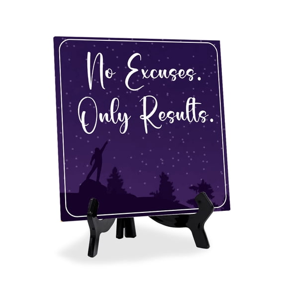 No Excuses Only Results 5"x 5" Square Table Sign With Acrylic Easel | Inspiration and Motivation Affirmation Quotes