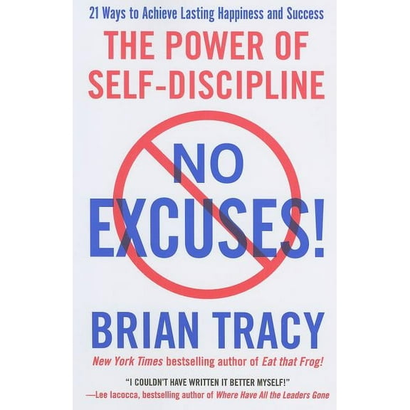 No Excuses!: The Power of Self-Discipline, (Paperback)