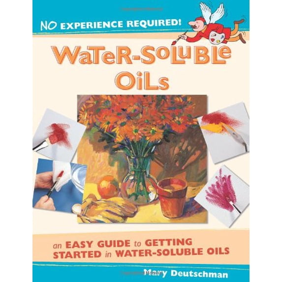 Pre-Owned No Experience Required! - Water-Soluble Oils (Paperback) 1581806086 9781581806083