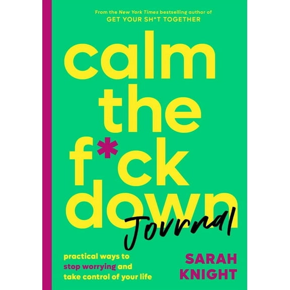 No F*cks Given Guide Calm the F*ck Down Journal: Practical Ways to Stop Worrying and Take Control of Your Life, (Paperback)