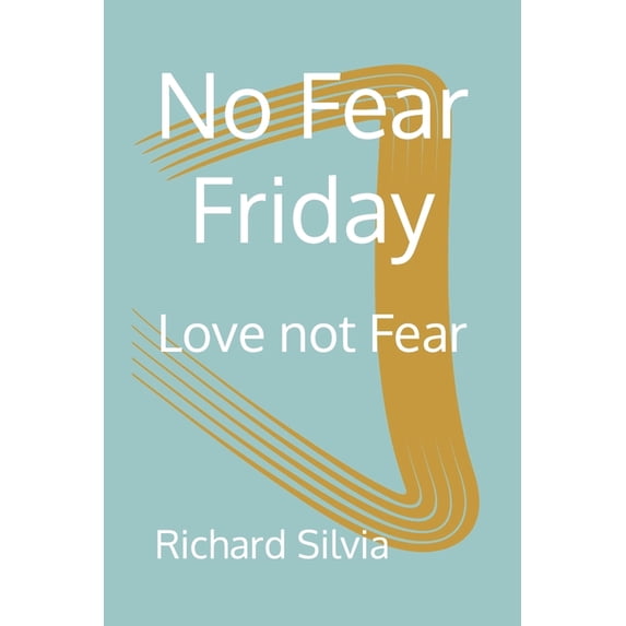No Fear Friday: Love not Fear, (Paperback)