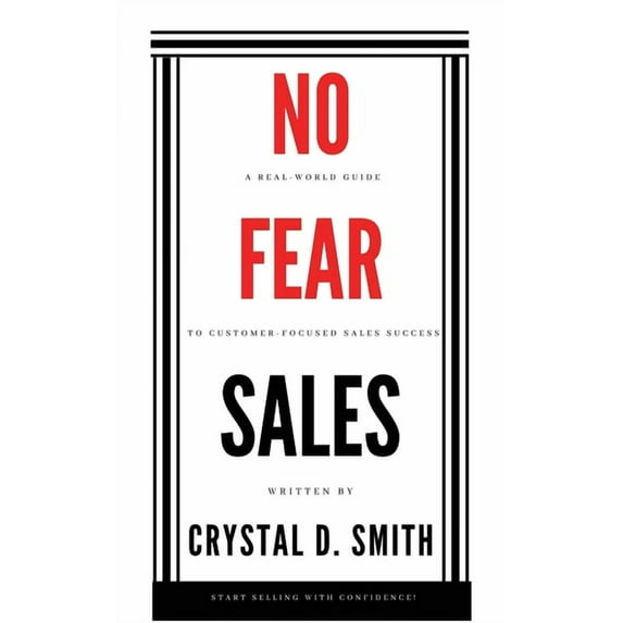 No-Fear Sales: A Real-World Guide to Customer-Focused Sales Success, (Paperback)