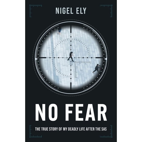 No Fear: The true story of my deadly life after the SAS (Paperback)