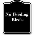 thumbnail image 1 of No Feeding Birds BLACK Aluminum Composite Sign 20''x24'', 1 of 9