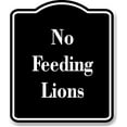 thumbnail image 1 of No Feeding Lions BLACK Aluminum Composite Sign 8.5''x10'', 1 of 9