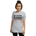 thumbnail image 1 of No Filter -Short-Sleeve Unisex T-Shirt, 1 of 5
