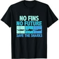 thumbnail image 1 of No Fins No Future Protect The Sharks Shark Lover T-Shirt, 1 of 4