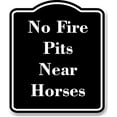 thumbnail image 1 of No Fire Pits Near Horses BLACK Aluminum Composite Sign 15''x18'', 1 of 9