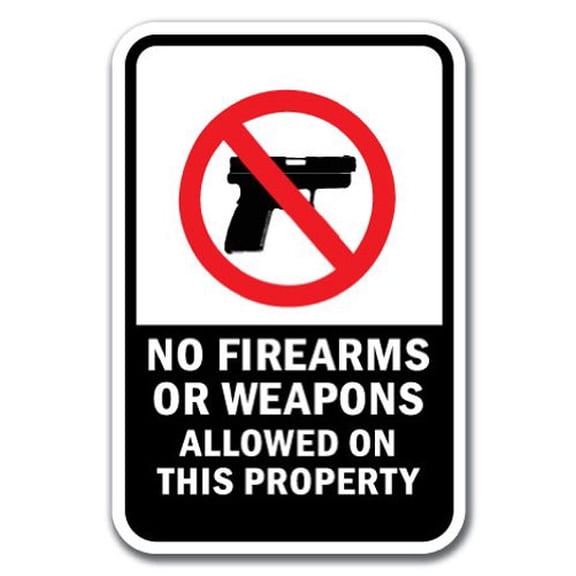 No Firearms Or Weapons Allowed On This Property Sign 12" x 18" Heavy Gauge Aluminum Signs