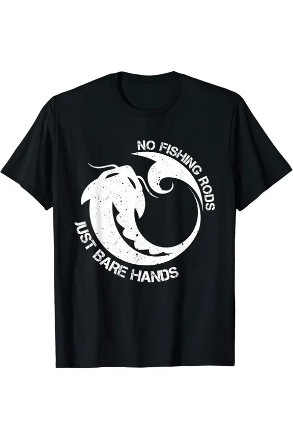 No Fishing Rod Just Bare Hands Catfish Noodling Quote T-Shirt