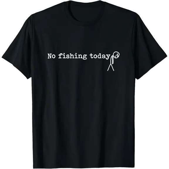 No Fishing Today Funny Sad Stick Man Angling Joke T-Shirt