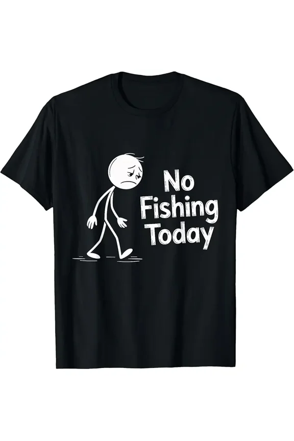 No Fishing Today Sad Cartoon Character Quote T-Shirt
