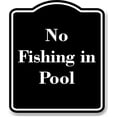 thumbnail image 1 of No Fishing in Pool BLACK Aluminum Composite Sign 20''x24'', 1 of 9