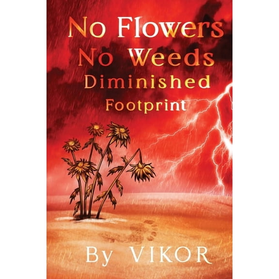 No Flowers No Weeds Diminished Footprint, (Paperback)