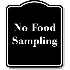 No Food Sampling BLACK Aluminium Composite Sign 8.5''x10''