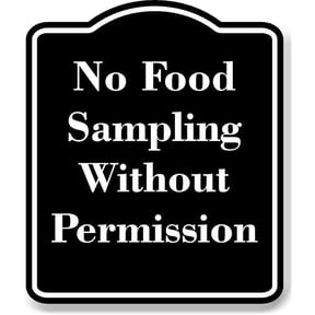 No Food Sampling Without Permission BLACK Aluminium Composite Sign 8.5''x10''