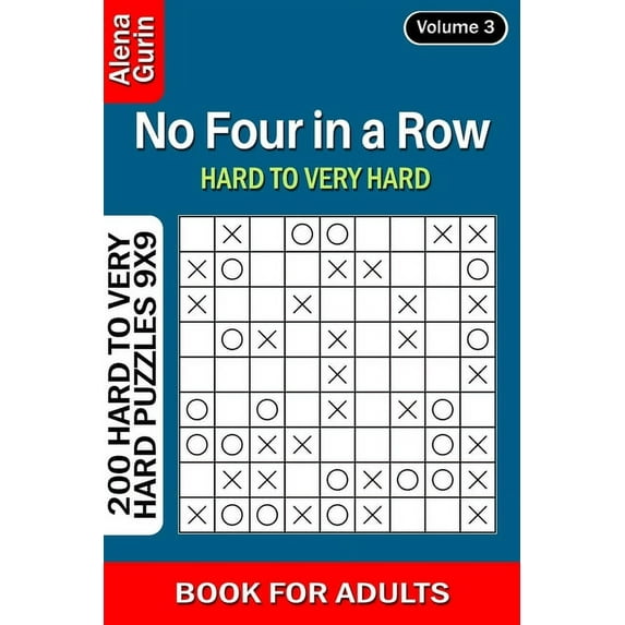 No Four in a Row puzzle book for Adults : 200 Hard to Very Hard Puzzles 9x9 (Volume3) (Paperback)